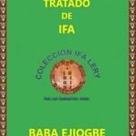 Tratado Enciclopédico de Baba Ejiogbe: El Mesías de Ifá