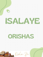 Guía de Isalaye Orichas: Los Signos de Descenso a la Tierra